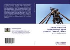 Bookcover of Construction and Installation of Wind powered Electricity Plant
