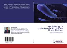 Epidemiology Of Helicobacter Pylori In Three Districs Of Sabah kitap kapağı