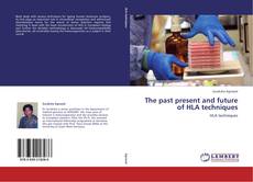 Bookcover of The past present and future of HLA techniques