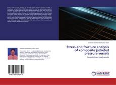 Buchcover von Stress and fracture analysis of composite jacketed pressure vessels