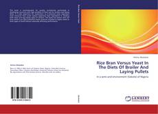 Capa do livro de Rice Bran Versus Yeast In The Diets Of Broiler And Laying Pullets 