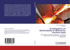 Investigations on Machinability of difficult-to-machine steels kitap kapağı