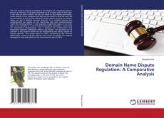 Bookcover of Domain Name Dispute Regulation: A Comparative Analysis