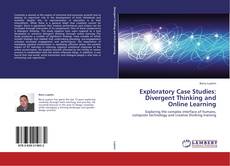 Couverture de Exploratory Case Studies: Divergent Thinking and Online Learning