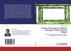 Bookcover of Cultural Ecology,Conflict & Change in Post-conflict Nepal