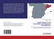 Capa do livro de Legally-Based Land Surrenders and Regional Subsidization 