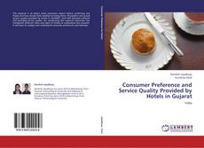 Portada del libro de Consumer Preference and Service Quality Provided by Hotels in Gujarat
