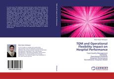 Couverture de TQM and Operational Flexibility impact on Hospital Performance