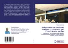 Amino acids as corrosion inhibitors: Quantum and Experimental studies kitap kapağı