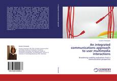 Bookcover of An integrated communications approach to user multimedia interactions