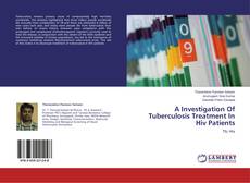 Couverture de A Investigation Of Tuberculosis Treatment In Hiv Patients
