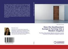 Bookcover of How the Southeastern Europe is Turning into a Modern Sisyphus