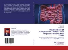 Development of Compression Coated Colon Targeted 5-Fluorouracil Tablet kitap kapağı