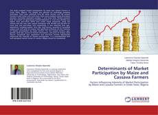 Copertina di Determinants of Market Participation by Maize and Cassava Farmers