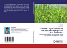 Effect Of Organic Manures And Biofertilizers On Rice And Blackgram的封面
