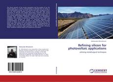 Обложка Refining silicon for photovoltaic applications