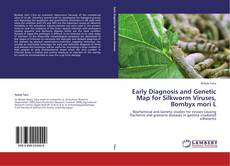 Early Diagnosis and Genetic Map for Silkworm Viruses, Bombyx mori L kitap kapağı
