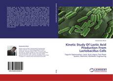 Portada del libro de Kinetic Study Of Lactic Acid Production From Lactobacillus Cells
