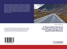 Capa do livro de A Theoretical Study of Centrifugal Pumps with Liquid-Solid Mixture 