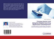Bookcover of Context Aware and Adaptive Mobile Learning Application Development