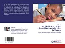 Bookcover of An Analysis of Quality Universal Primary Education in Uganda