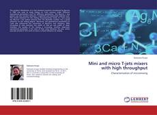 Bookcover of Mini and micro T-jets mixers with high throughput