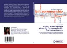 Capa do livro de Joseph A.schumpeter's Views On Entrepreneurship And Innovativeness 