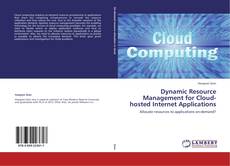 Bookcover of Dynamic Resource Management for Cloud-hosted Internet Applications