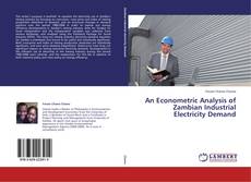 An Econometric Analysis of Zambian Industrial Electricity Demand的封面
