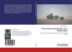 Copertina di The Private Conversion of a Public Man