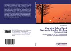 Bookcover of Changing Role of Sámi Women in Reindeer Herding Communities