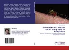 Bookcover of Incrimination of Malaria Vector Mosquitoes in Bangladesh