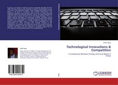 Couverture de Technological Innovations & Competition