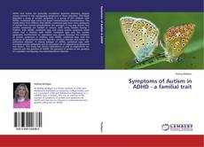 Copertina di Symptoms of Autism in ADHD - a familial trait