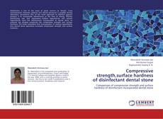 Bookcover of Compressive strength,surface hardness of disinfectant dental stone