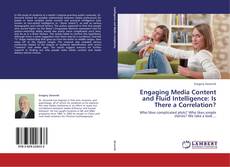 Bookcover of Engaging Media Content and Fluid Intelligence: Is There a Correlation?