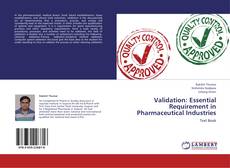 Validation: Essential Requirement in Pharmaceutical Industries的封面