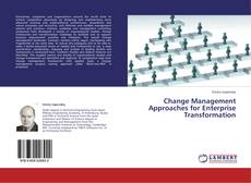 Couverture de Change Management Approaches for Enterprise Transformation
