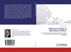 Bookcover of Monetary Policy or Monetary Politics?