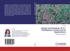 Copertina di Design and Analysis of 2:1 Multiplexer Circuit and its Applications