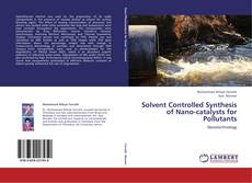 Capa do livro de Solvent Controlled Synthesis of Nano-catalysts for Pollutants 