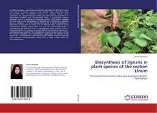 Portada del libro de Biosynthesis of lignans in plant species of the section Linum