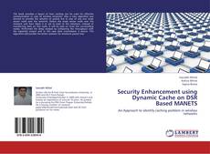 Buchcover von Security Enhancement using Dynamic Cache on DSR Based MANETS