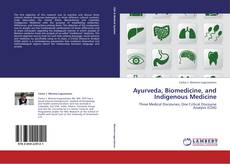 Bookcover of Ayurveda, Biomedicine, and Indigenous Medicine