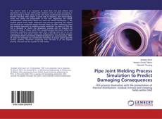 Borítókép a  Pipe Joint Welding Process Simulation to Predict Damaging Consequences - hoz