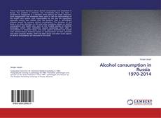Buchcover von Alcohol consumption in Russia 1970-2014
