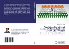 Capa do livro de Population Growth and Family Welfare Adoption in Eastern Uttar Pradesh 