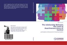 Bookcover of The relationship Between The Level of Assertiveness,Locus of Control