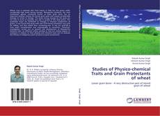 Bookcover of Studies of Physico-chemical Traits and Grain Protectants of wheat