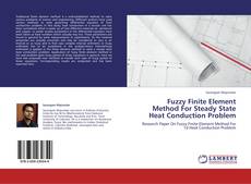Capa do livro de Fuzzy Finite Element Method For Steady State Heat Conduction Problem 